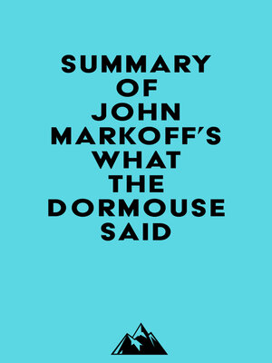 cover image of Summary of John Markoff's What the Dormouse Said